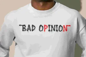 Bad Opinion