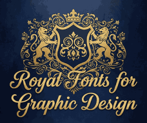 Royal Fonts Graphic Design